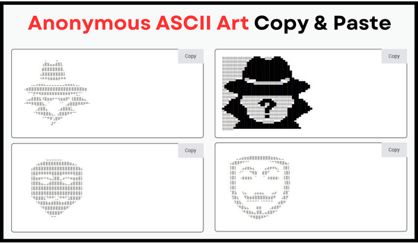 Anonymous ASCII Art Copy Paste Anonymous ASCII Art Copy Paste